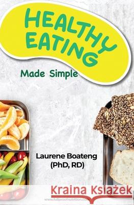Healthy Eating Made Simple Laurene Boateng 9789988943202
