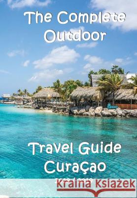 The Complete Travel Guide Curacao Elke Verheugen 9789990451078 Don Genaro Curacao Apartments N.V.