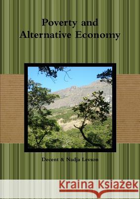 Poverty and Alternative Economy Decent Levson, Nadja Levson 9789990802429 Extending Hope Publishing