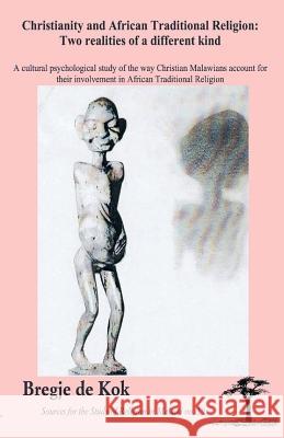 Christianity and African Traditional Religion de Kok, Bregje 9789990876178 Kachere Series