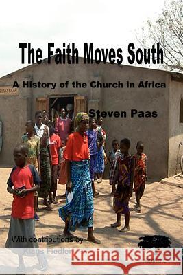 The Faith Moves South Paas, Steven 9789990876659 KACHERE SERIES