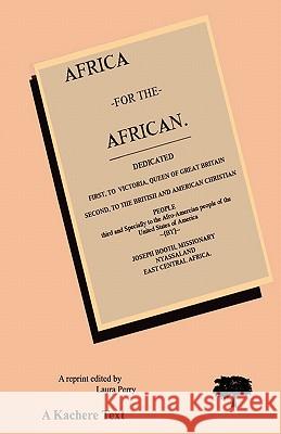 Africa for the African Joseph Booth, Laura Perry 9789990887235 Kachere Series