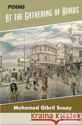 At the Gathering of Roads Mohamed Gibril Sesay 9789991054346 Sierra Leonean Writers Series