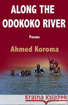 Along the Odokoko River Ahmed Koroma 9789991054438