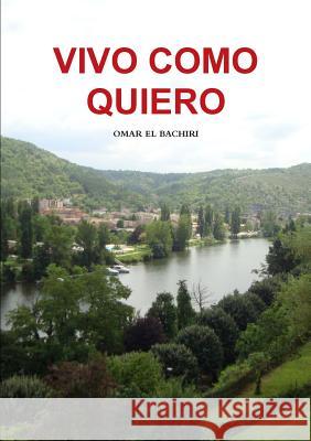 Vivo Como Quiero Omar El Bachiri 9789992030912