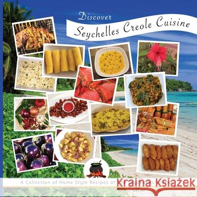 Discover Seychelles Creole Cuisine: A Collection of Home Style Recipes of The Seychelles Islands Jasmine Creations 9789993185116