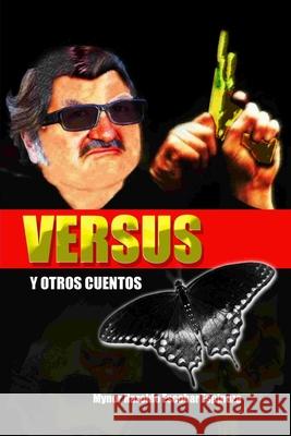 VERSUS y otros cuentos. Mynor Haroldo Escoba 9789993902492 Asociacion Gremial de Editores de Guatemala