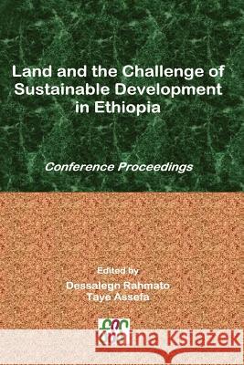 Land and the Challenge of Sustainable Development in Ethiopia Rahmato Dessalegn, Taye Assefa 9789994450084 Forum for Social Studies (FSS)