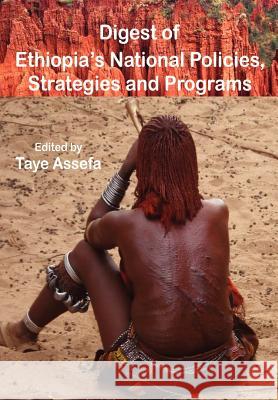 Digest of Ethiopia' National Policies, Strategies and Programs Taye Assefa 9789994450190 Forum for Social Studies (FSS)