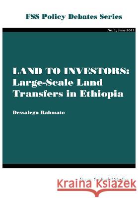 Land to Investors: Large-scale Land Transfers in Ethiopia Dessalegn Rahmato 9789994450404 Forum for Social Studies (FSS)