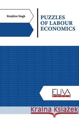 Puzzles of Labour Economics Rimjhim Singh 9789994984879