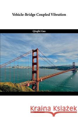 Vehicle-Bridge Coupled Vibration Qingfei Gao 9789994986637