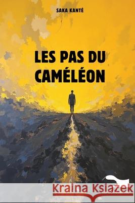 Les Pas Du Cam?l?on Saka Kant? 9789995279868