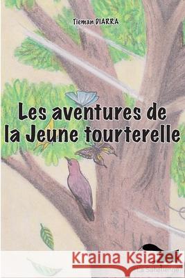 Les aventures de la jeune tourterelle Tieman Diarra 9789995279912