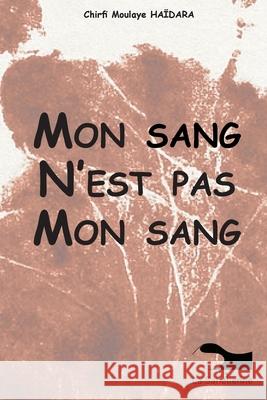 Mon Sang N'est Pas Mon Sang Chirfi Moulaye Ha?dara 9789995279943 La Sahelienne