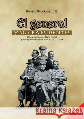 El general y sus presidentes Robert Brockman 9789995411152