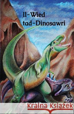 Il-Wied tad-DInosawri David Pace, Bernard Micallef, Jeanelle Zammit 9789995748951 Faraxa Publishing