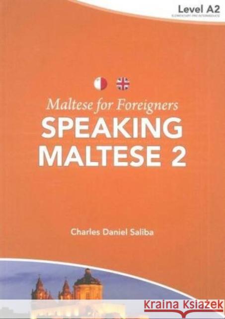 Maltese for Foreigners: Speaking Maltese C. D. Saliba 9789995782634 BDL