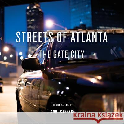 Streets of Atlanta: The Gate City MR Candi Carrera 9789995979614 Bibliotheque Nationale de Luxembourg