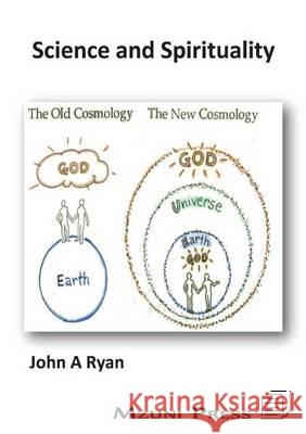 Science and Spirituality John a. Ryan 9789996027017