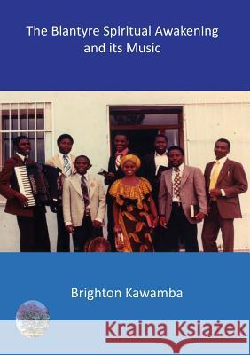 The Blantyre Spiritual Awakening and its Music Kawamba, Brighton 9789996060540 Luviri Press