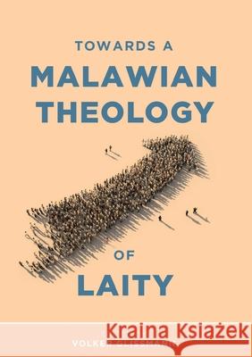 Towards a Malawian Theology of Laity Volker Glissmann 9789996066603