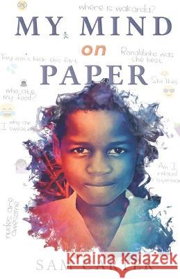 My Mind on Paper Sam Carter 9789996820854 Botswana National Referencing Library