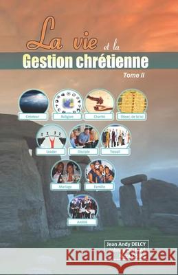 La vie et la gestion chrétienne tome II Ricot Osias, Johnny Delmas, Jean Andy Delcy 9789997064776