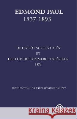 De l'impot sur les cafes et des lois du commerce interieur Edmond Paul   9789997098351 C3 Editions