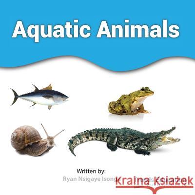 Aquatic Animals Ryan Nsigaye Isonga 9789997752253 Bibliotheque Nationale Du Rwanda
