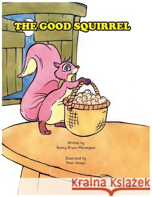 The Good Squirrel Peter Gitego Bonny Bruno Murangwa 9789997777096