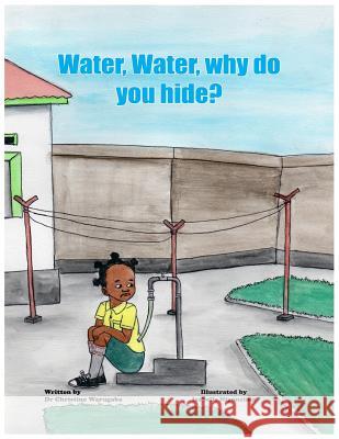 Water, Water, why do you hide? Niyonzima, Isabelle 9789997777133 Furaha Publishers