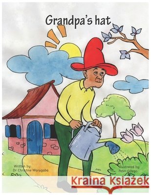 Grandpa's Hat Dr Christine Warugaba Peter Gitego 9789997777294 Furaha Publishers