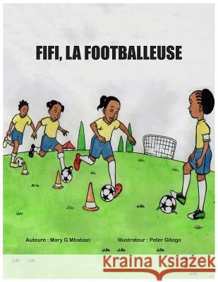 Fifi, la footballeuse Mbabazi, Mary G. 9789997777478