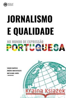 Jornalismo e Qualidade no Mundo de Expressão Portuguesa Camponez, Carlos 9789998159051 University of Saint Joseph