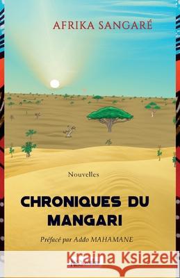 Chroniques du Mangari Afrika Sangar? 9789998263772 Nouvelles Editions Du Sahel