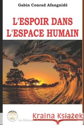 L'Espoir dans l'Espace humain Gabin Conrad Afangnide 9789998296350 Amazon Digital Services LLC - KDP Print US