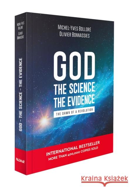 God, the Science, the Evidence Olivier Bonnassies 9789998782402 Palomar