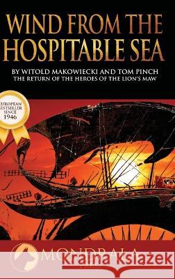 Wind from the Hospitable Sea Witold Makowiecki, Tom Pinch, Tom Pinch 9789998791794 Mondrala Press