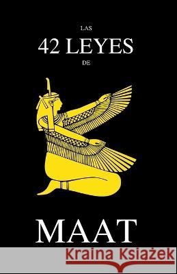 Las 42 Leyes de Maat LXV ?Gypt 9789998794566 LX Volition