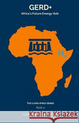 Gerd+: Africa's Future Energy Hub Lakew Gebrekirstos Buli 9789999056847