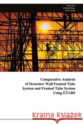 Comparative Analysis of Structure Wall Framed Tube System and Framed Tube System Using ETABS Kiran Devi 9789999321495