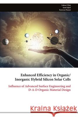 Enhanced Efficiency in Organic/ Inorganic Hybrid Silicon Solar Cells Fahim Ullah 9789999321983