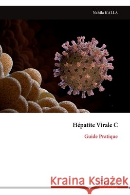 H?patite Virale C: Guide Pratique Nabila Kalla 9789999335119