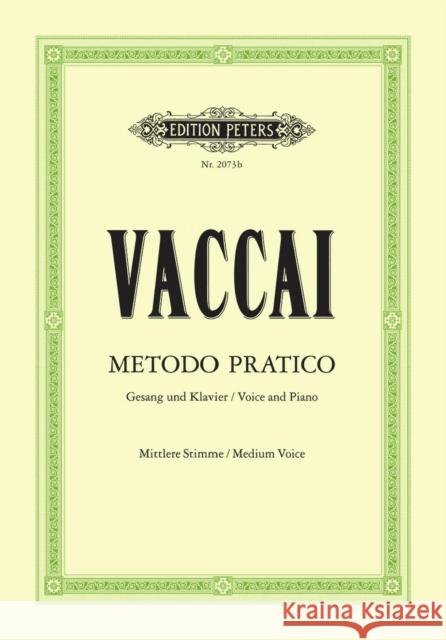 Metodo Pratico Di Canto Italiano for Voice and Piano (Medium Voice): It/Ger Vaccai, Nicola 9790014009298 Edition Peters