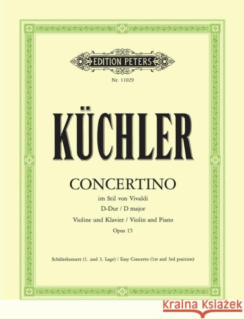 Concertino in the Style of Vivaldi Op. 15 for Violin and Piano: Easy Concerto, 1st and 3rd Position Küchler, Ferdinand 9790014109110