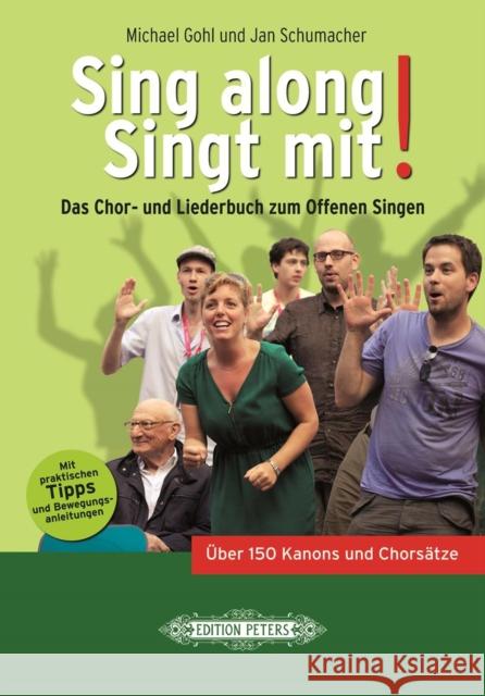 Sing along - Singt mit! : Das Chor- und Liederbuch zum Offenen Singen. Mit Gestaltungsvorschlägen und vielen praktischen Tipps GOHL & SCHUMACHER 9790014117672 