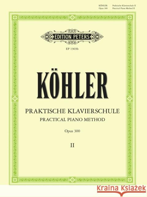 Practical Piano Method Volume 2 Op.300 Louis Kohler 9790014134945