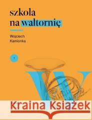 Szkoła na waltornię Zbigniew Kamionka 9790274023577