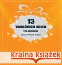 13 vánočních koled pro akordeon Patrik Kotlár 9790706570891